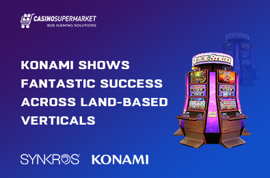 Konami’s Fantastic Success across Land-Based Verticals