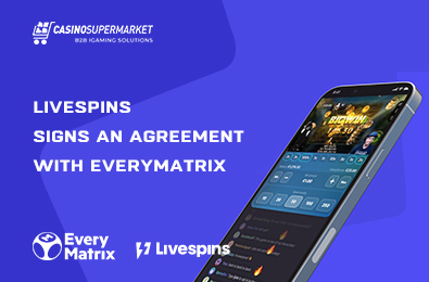 Livespins Signs an Agreement with EveryMatrix