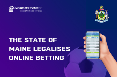 Maine Officially Joined the Ranks of States Legalising Betting