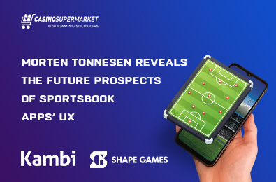 Morten Tonnesen Reveals the Future Prospects of Sportsbook Apps’ UX