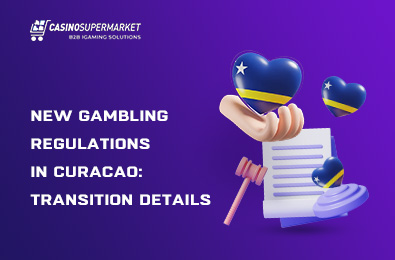 New Gambling Regulations in Curacao: Transition Details