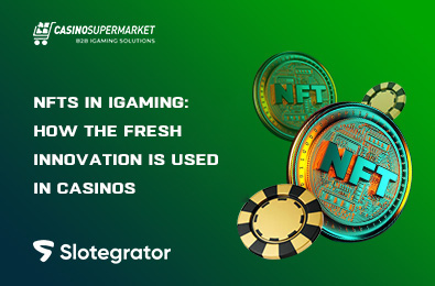NFTs in iGaming: How the Fresh Innovation Is Used in Casinos