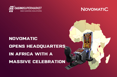 Novomatic Opens Headquarters in Africa with a Massive Celebration