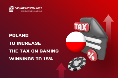 Poland to Increase the Tax on Gaming Winnings to 15%