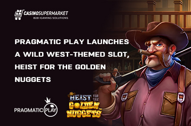 Pragmatic Play Launches a Wild West-Themed Slot, Heist for The Golden Nuggets