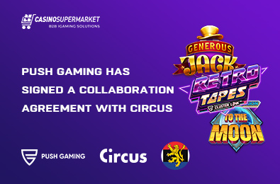 Push Gaming, a Well-Known Company, has Signed a Collaboration Agreement with Circus