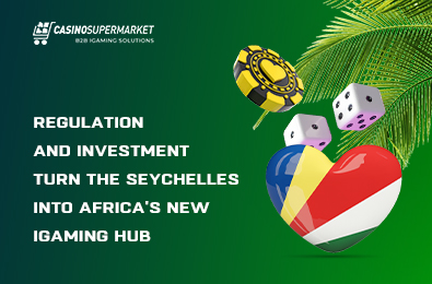 Regulation and Investment Turn the Seychelles into Africa’s New iGaming Hub
