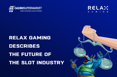 Relax Gaming Describes the Future of the Slot Industry