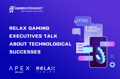 Relax Gaming Executives Talk about Technological Successes