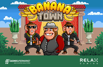 Relax Gaming Launches an Explosive Novelty Banana Town