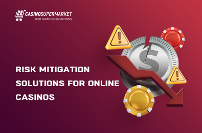 Risk Mitigation Solutions for Online Casinos