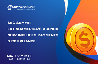 SBC Summit Latinoamerica’s Agenda Now Includes Payments & Compliance