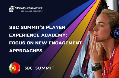 SBC Summit’s Player Experience Academy: Focus on New Engagement Approaches