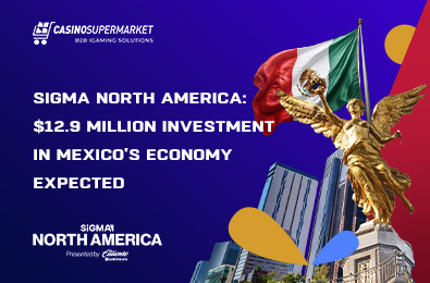 SiGMA North America: $12.9 Million Investment in Mexico’s Economy Expected