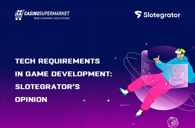 Slotegrator’s Opinion on Tech Requirements in Game Development