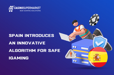 Spain Introduces an Innovative Algorithm for Safe iGaming