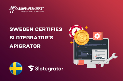 Sweden Certifies Slotegrator’s APIgrator