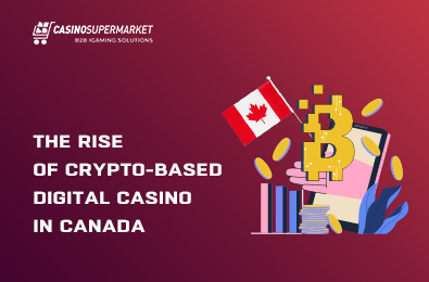 The Rise of Crypto-Based Digital Casino in Canada