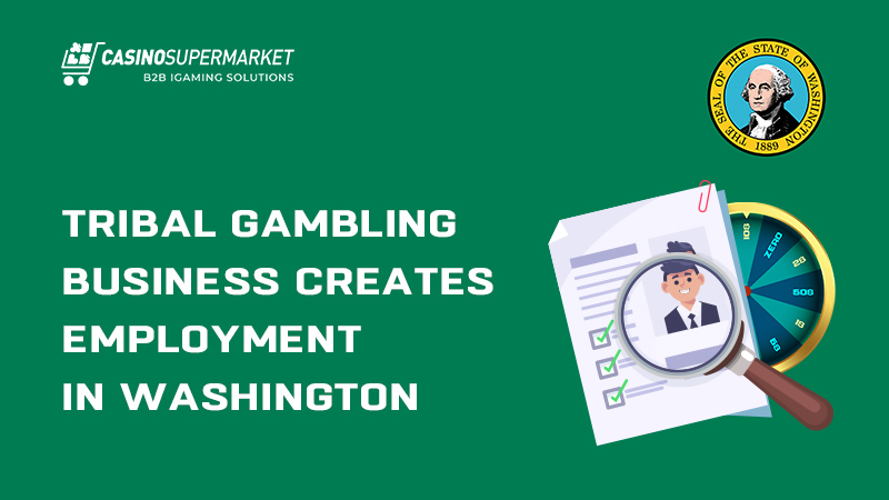 The Tribal Gambling Business Creates Employment in Washington