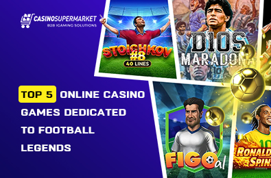 Top 5 Online Casino Games Dedicated to Football Legends