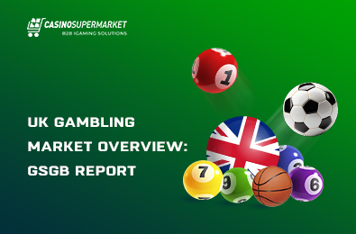 UK Gambling Market Overview: GSGB Report