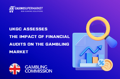 UKGC Assesses the Impact of Financial Audits on the Gambling Market