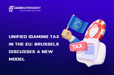 Unified iGaming Tax in the EU: Brussels Discusses a New Model