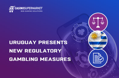 Uruguay Presents New Regulatory Gambling Measures