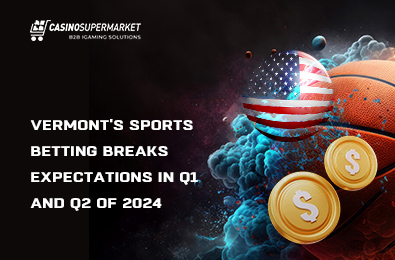 Vermont's Sports Betting Breaks Expectations in Q1 and Q2 of 2024
