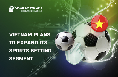 Vietnam Plans to Expand Its Sports Betting Segment