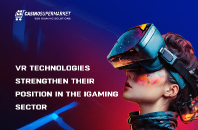 VR Technologies Strengthen Their Position in the iGaming Sector