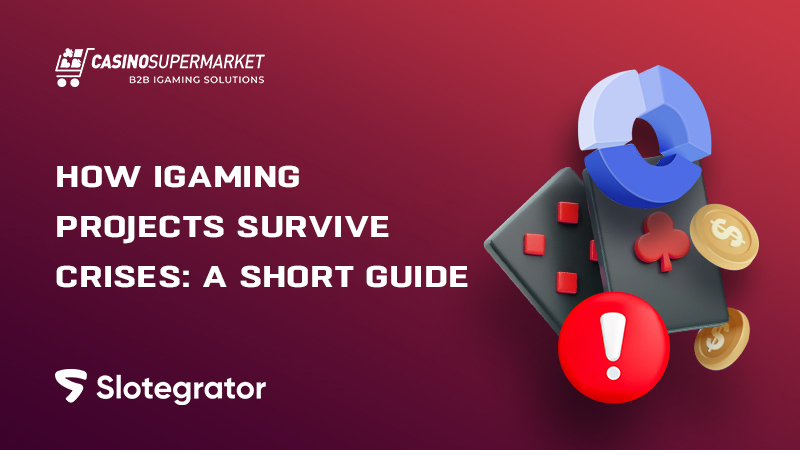 Methods for iGaming projects to survive crises