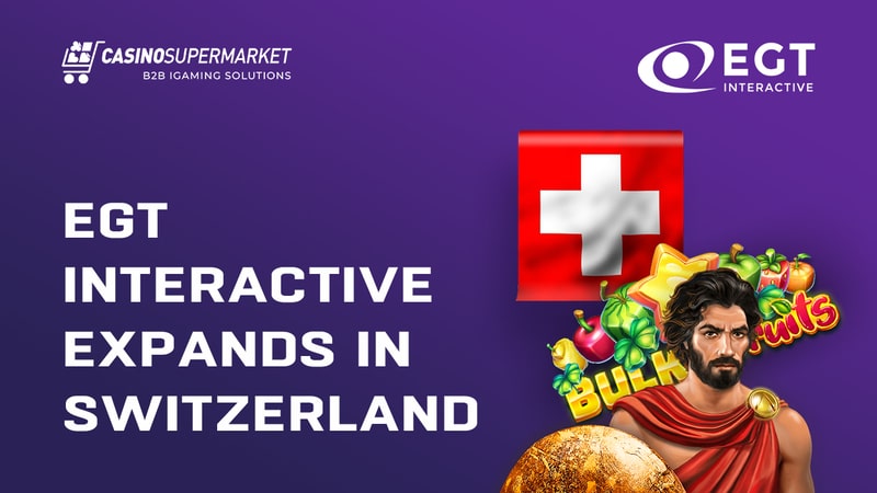 EGT Interactive expands in Switzerland
