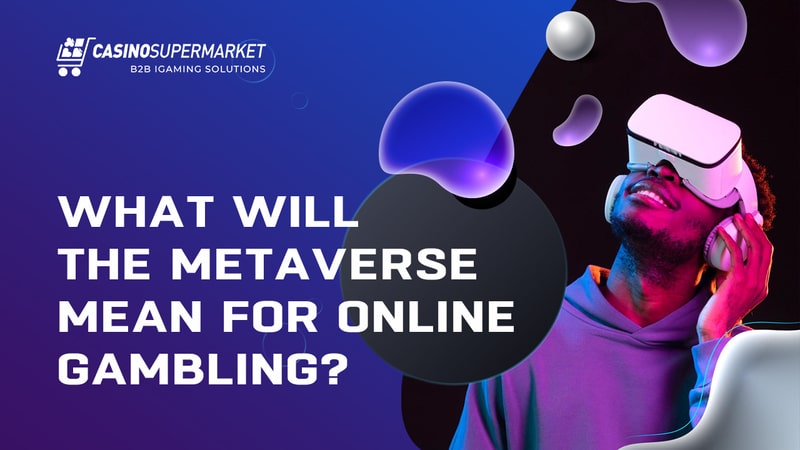 What will the Metaverse mean for online gambling?