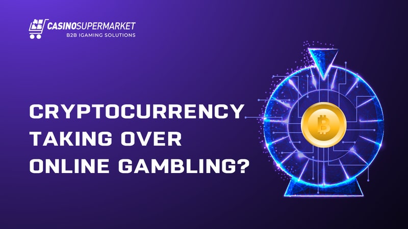 Cryptocurrency taking over online gambling?