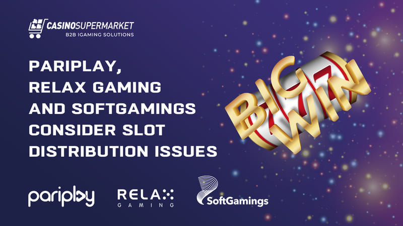 Pariplay, Relax Gaming and SoftGamings: slot distribution