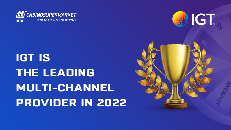 IGT: leading multi-channel provider in 2022