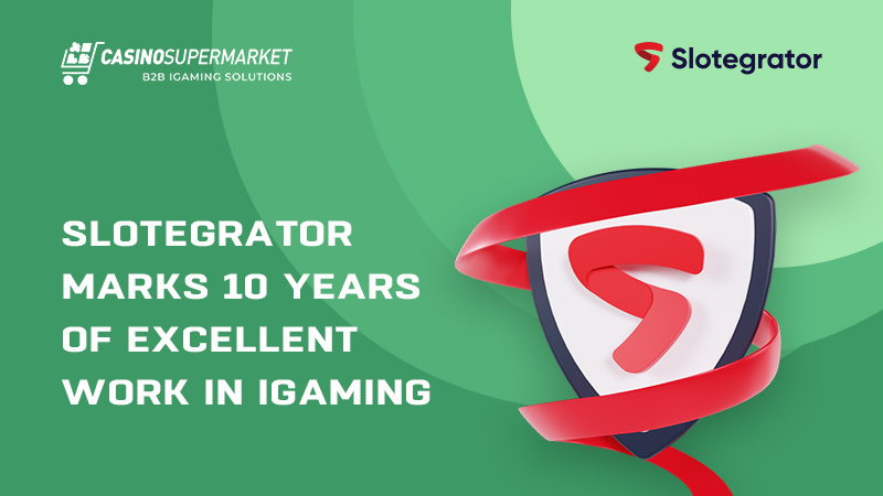 Slotegrator marks 10 years of excellent iGaming work