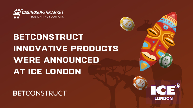 BetConstruct innovations at ICE London 2022