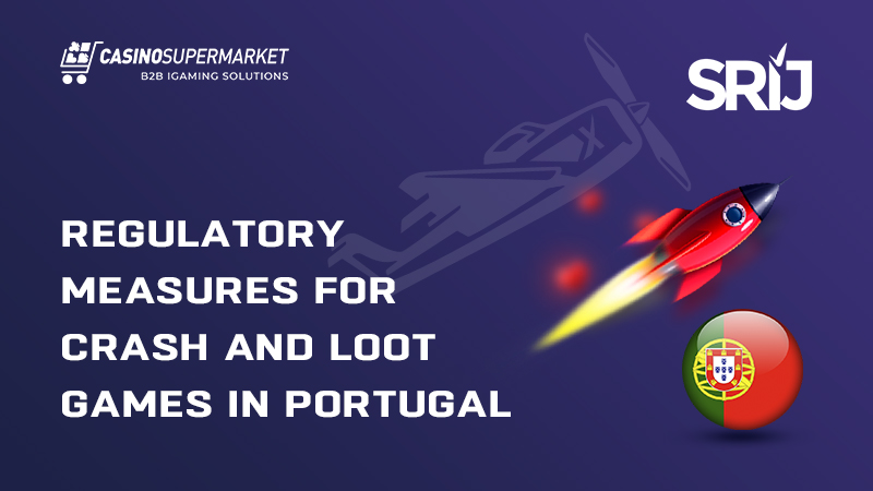 Crash and Loot games in Portugal: regulation