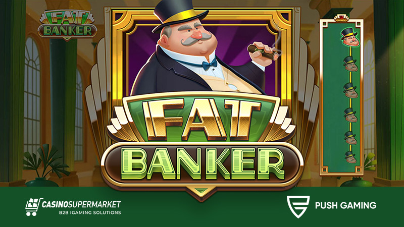 Fat Banker from Push Gaming