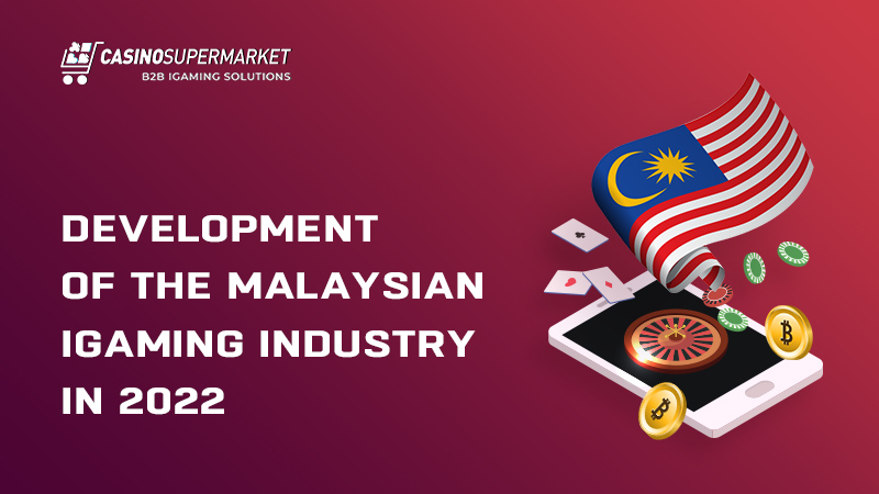 Malaysian iGaming industry: development in 2022