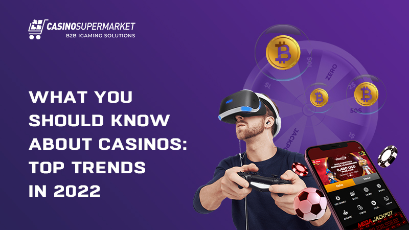 Top casino trends in 2022