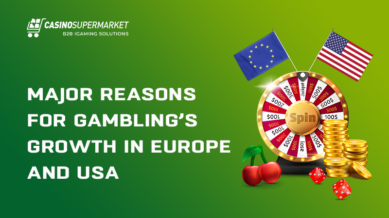 Gambling’s growth in Europe and USA