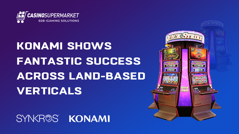 Konami’s success in land-based casino verticals