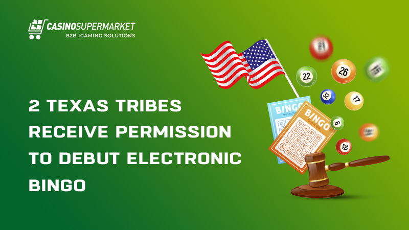 Tribes of Texas: permission for electronic bingo