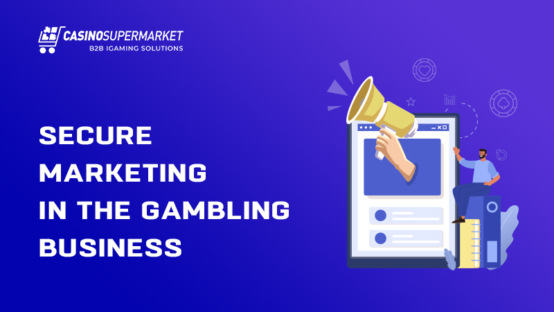 Secure marketing in gambling: features