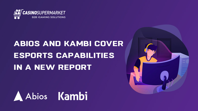 Abios and Kambi cover eSports capabilities