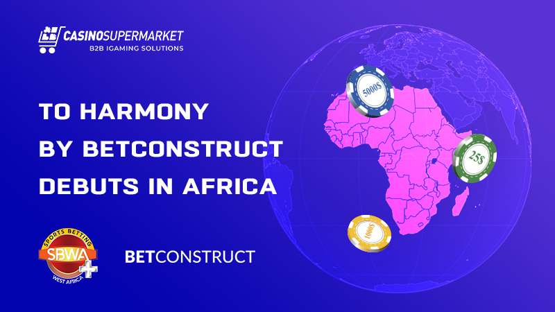 To Harmony by BetConstruct debuts in Africa