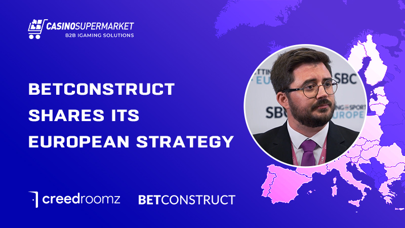BetConstruct shares its European strategy